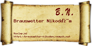 Brauswetter Nikodém névjegykártya